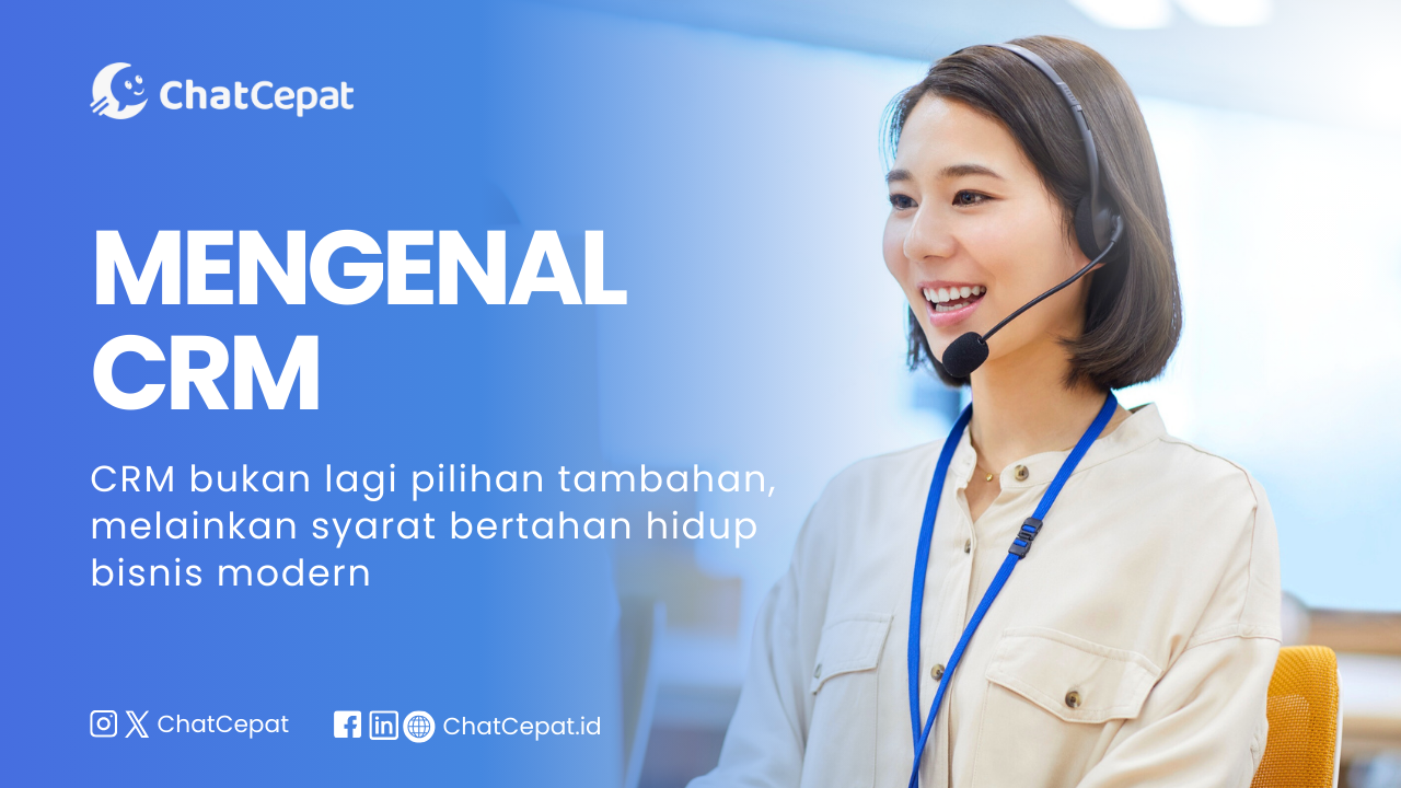 Mengenal CRM: Syarat Bertahan Hidup Bisnis Modern