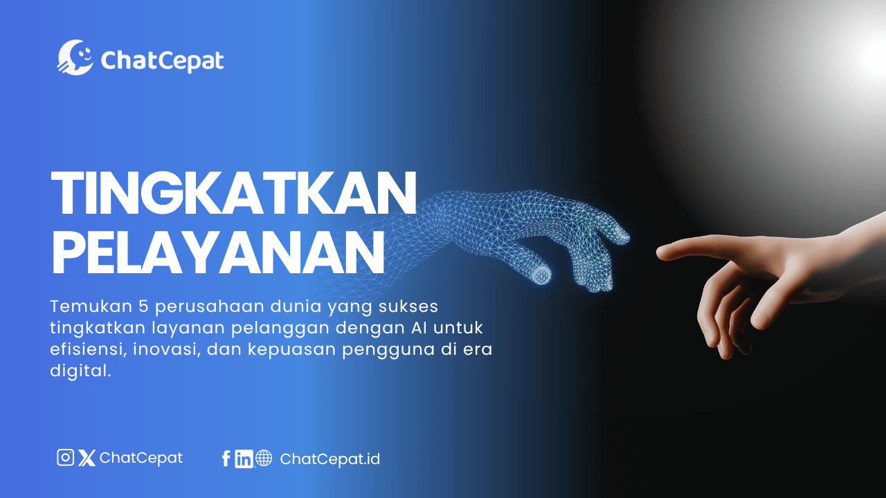 5 Perusahaan Dunia yang Sukses Meningkatkan Layanan Pelanggan dengan AI