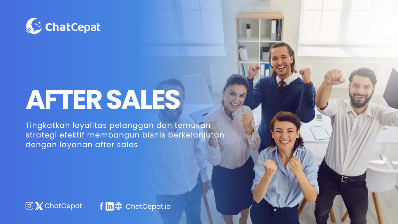After Sales: Kunci Bisnis Berkelanjutan dan Omset Meningkat