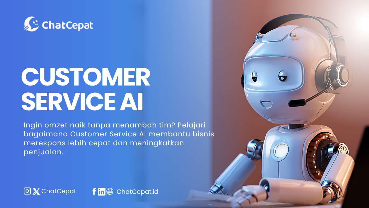 Customer Service AI: Rahasia Bisnis Naik Omzet Tanpa Tambah Karyawan