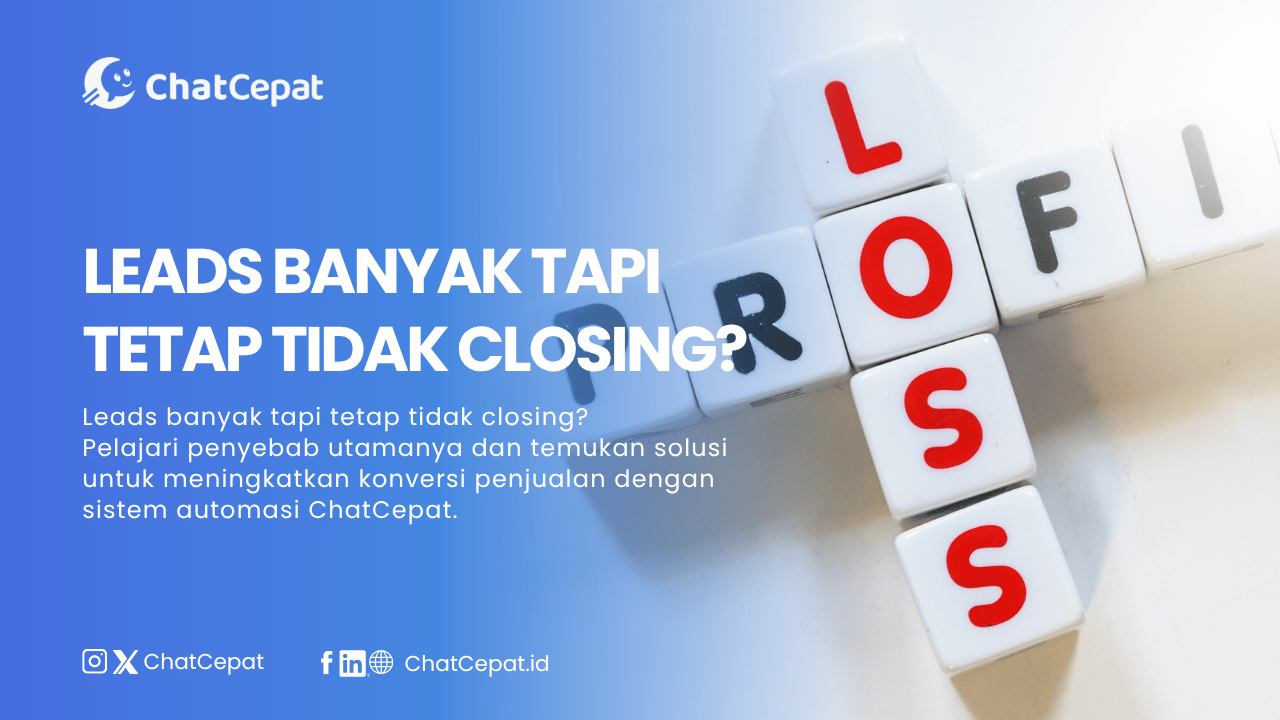 Leads Banyak Tapi Tetap Tidak Closing? Ini Solusinya!